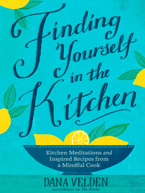Title details for Finding Yourself in the Kitchen by Dana Velden - Available